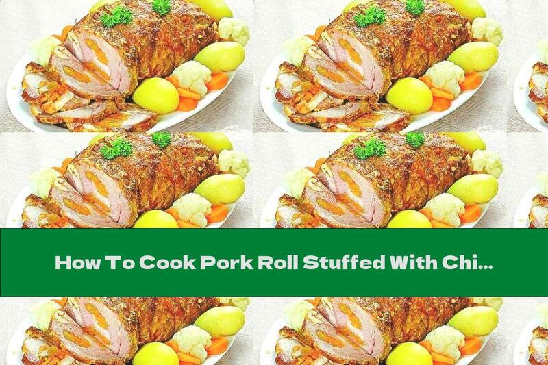 How To Cook Pork Roll Stuffed With Chicken And Dried Apricots - Recipe