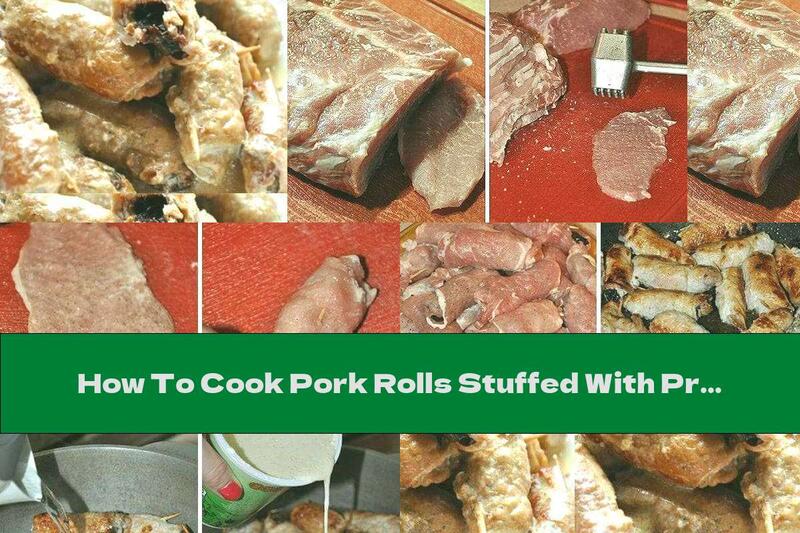 How To Cook Pork Rolls Stuffed With Prunes In Cream Sauce - Recipe