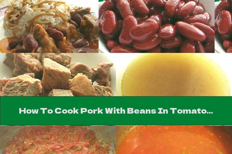 How To Cook Pork With Beans In Tomato Sauce And Rice Garnish - Recipe