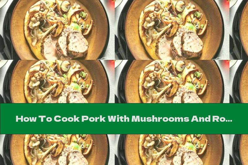 How To Cook Pork With Mushrooms And Rosemary - Recipe