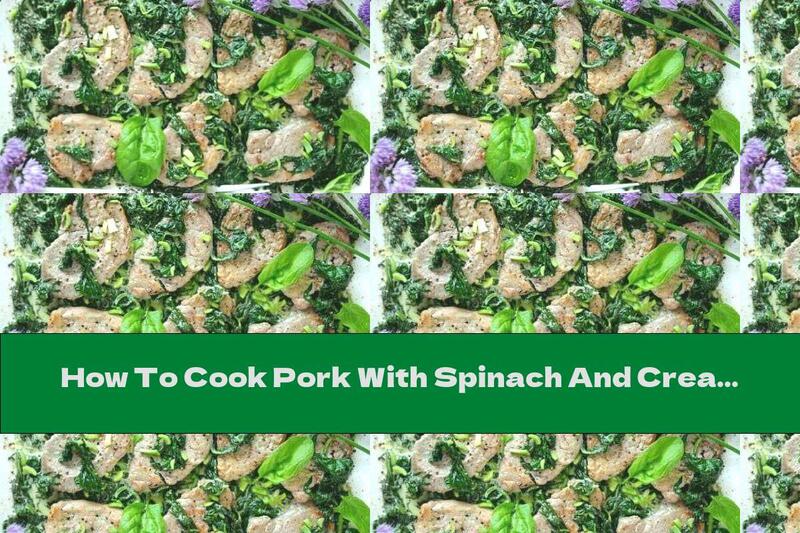 How To Cook Pork With Spinach And Cream - Recipe