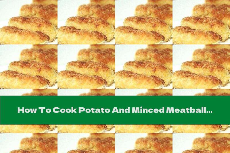 How To Cook Potato And Minced Meatballs - Recipe