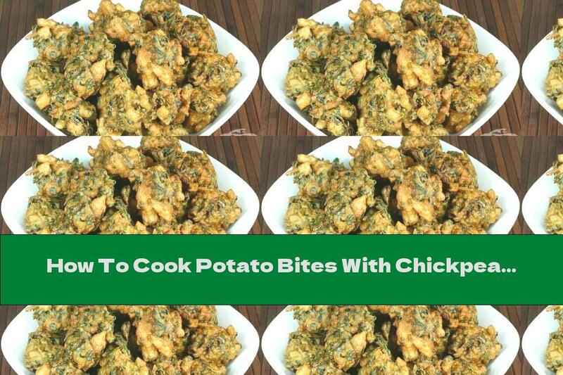 How To Cook Potato Bites With Chickpea And Spinach Flour - Recipe