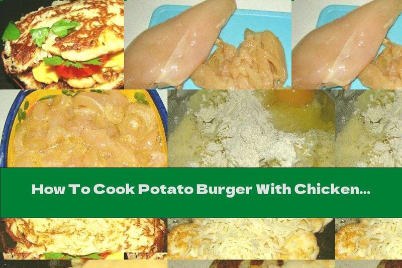How To Cook Potato Burger With Chicken - Recipe