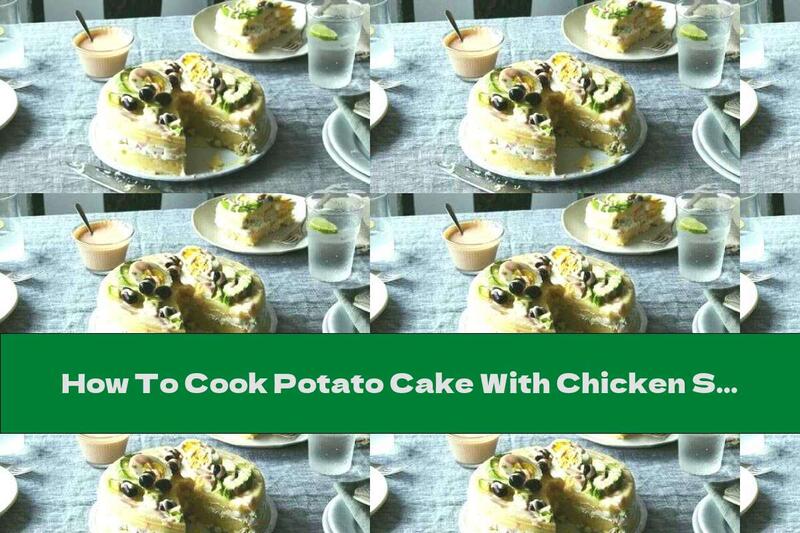 How To Cook Potato Cake With Chicken Salad And Mayonnaise - Recipe