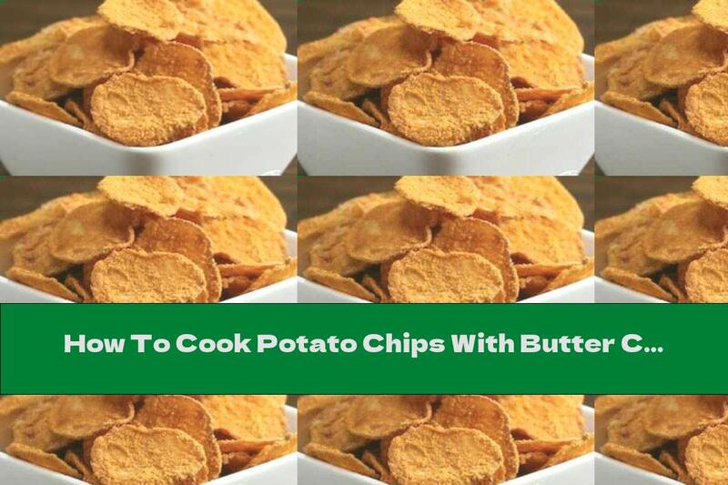 How To Cook Potato Chips With Butter Crumbs - Recipe