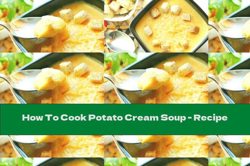 How To Cook Potato Cream Soup - Recipe