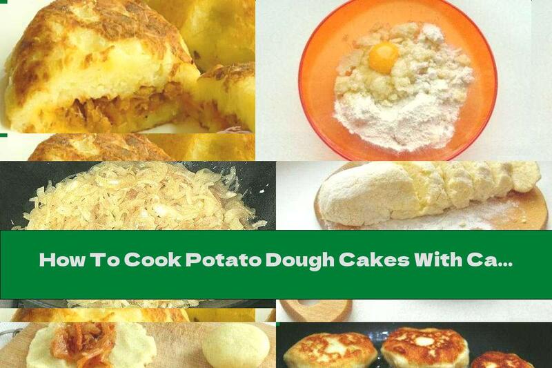How To Cook Potato Dough Cakes With Cabbage Stuffing - Recipe