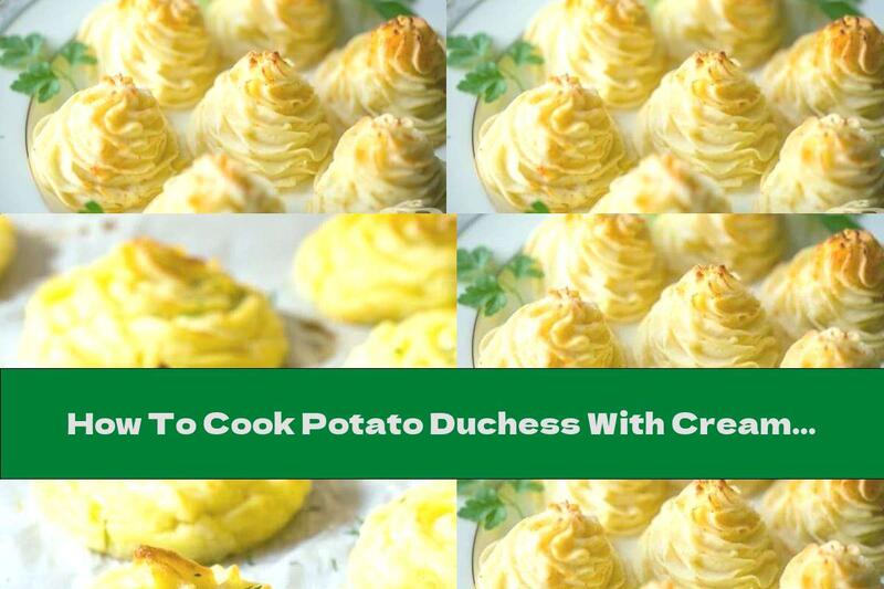How To Cook Potato Duchess With Cream - Recipe