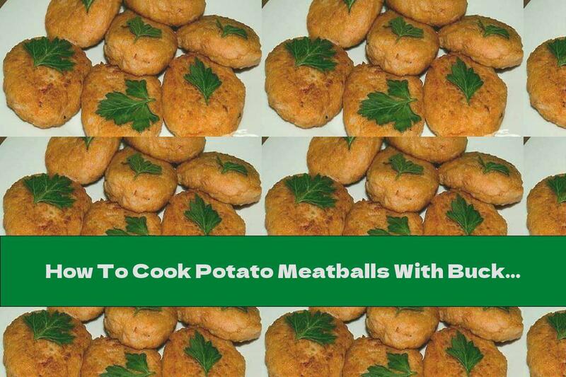 How To Cook Potato Meatballs With Buckwheat In The Oven - Recipe