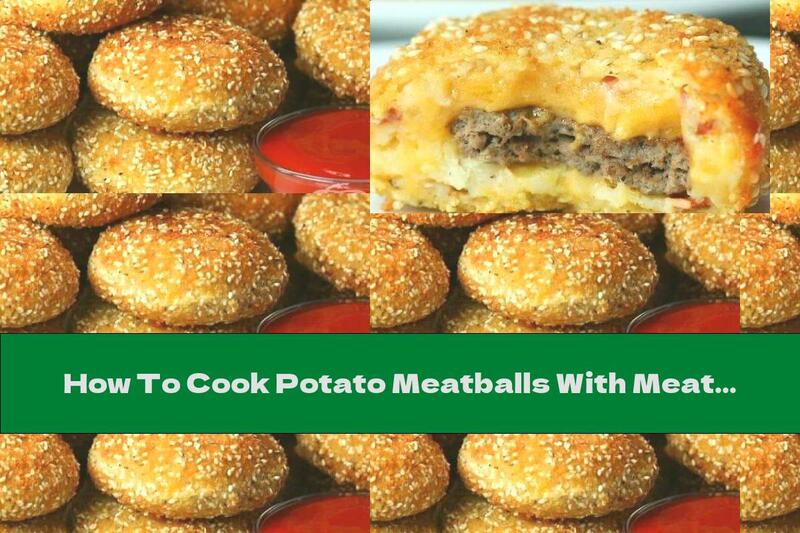 How To Cook Potato Meatballs With Meat Stuffing And Cheddar - Recipe