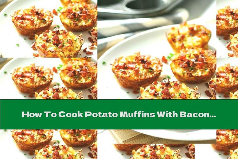 How To Cook Potato Muffins With Bacon And Cheese - Recipe