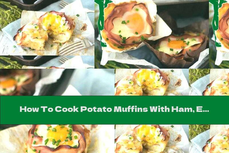 How To Cook Potato Muffins With Ham, Egg And Cheese - Recipe