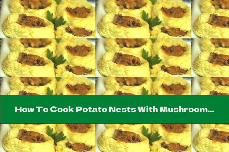 How To Cook Potato Nests With Mushrooms And Cheese - Recipe