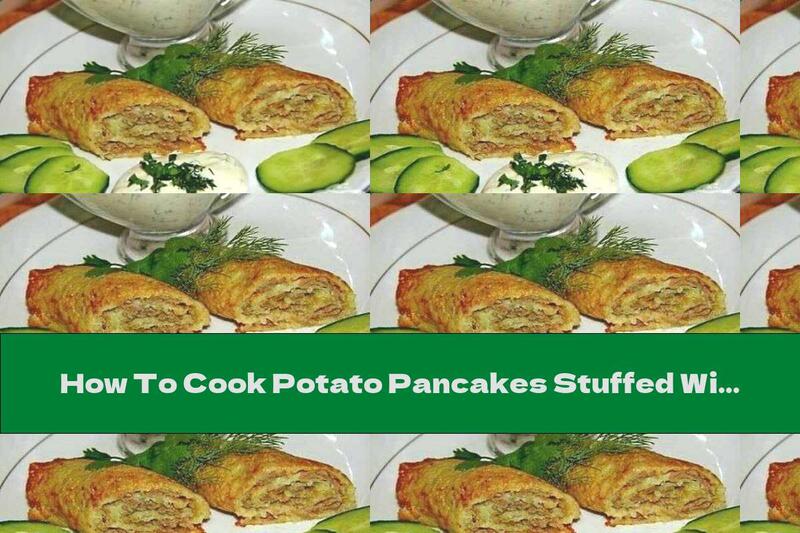How To Cook Potato Pancakes Stuffed With Minced Meat - Recipe