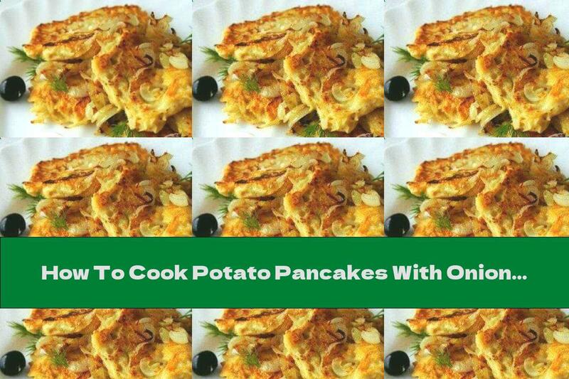 How To Cook Potato Pancakes With Onions And Olives - Recipe
