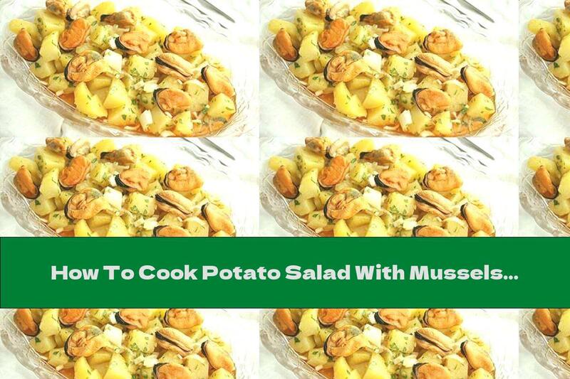How To Cook Potato Salad With Mussels And Lemon - Recipe
