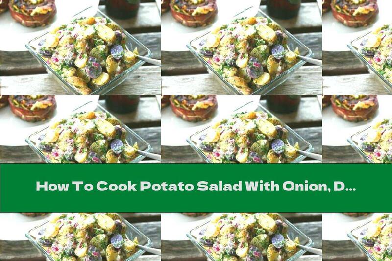 How To Cook Potato Salad With Onion, Dill And Cream - Recipe