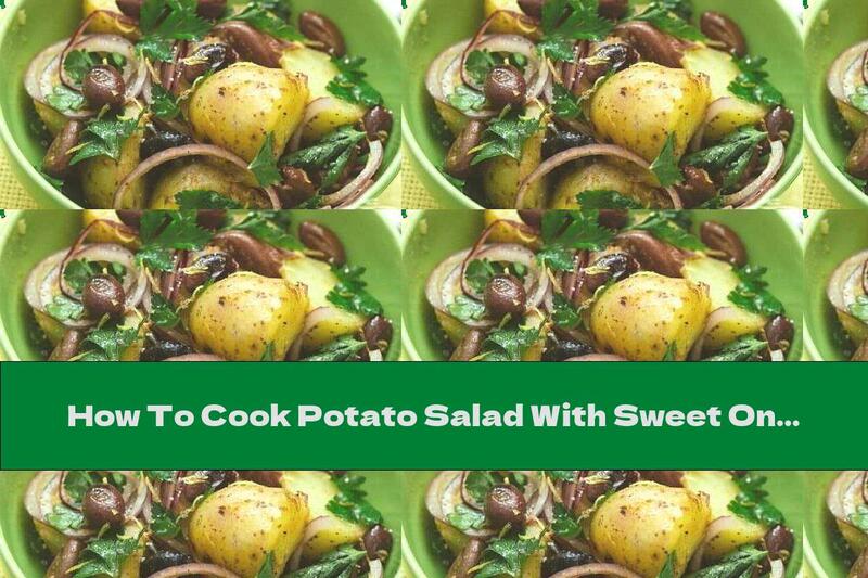 How To Cook Potato Salad With Sweet Onions, Olives And Paprika - Recipe