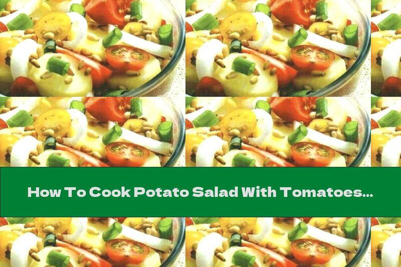 How To Cook Potato Salad With Tomatoes, Bacon And Cheese - Recipe
