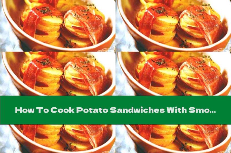 How To Cook Potato Sandwiches With Smoked Cheese And Ham In The Oven - Recipe