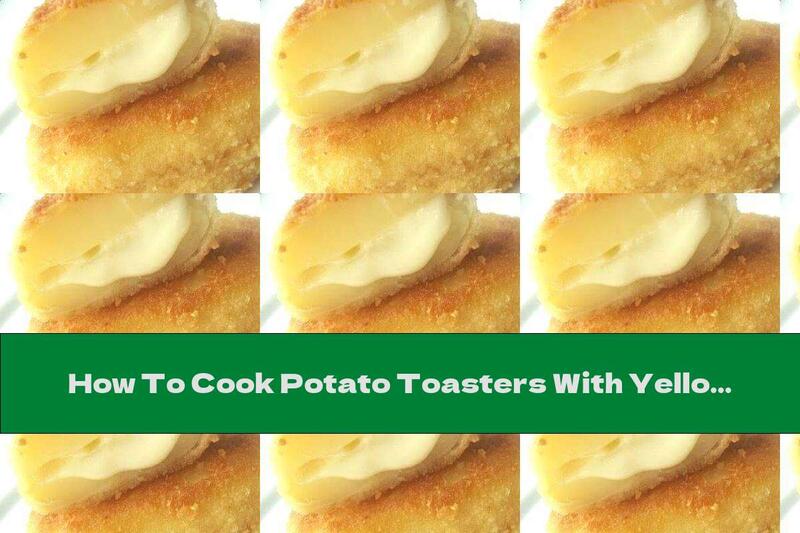 How To Cook Potato Toasters With Yellow Cheese - Recipe
