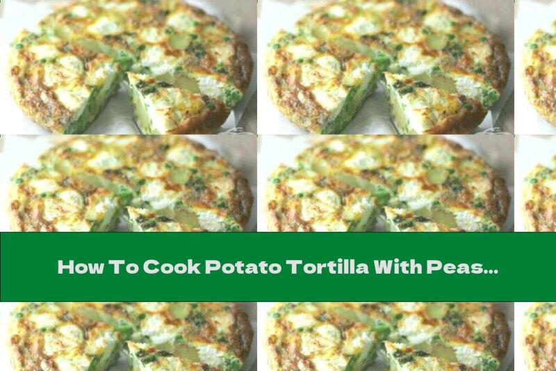 How To Cook Potato Tortilla With Peas And Mint - Recipe