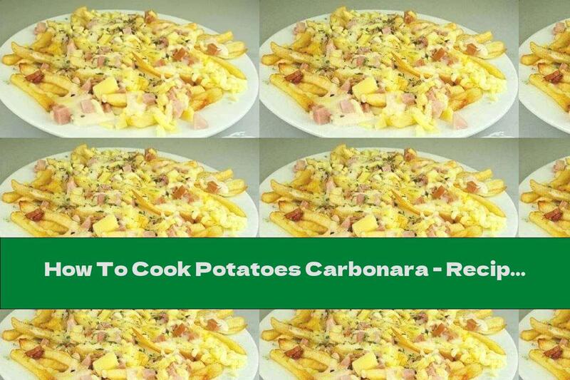 How To Cook Potatoes Carbonara - Recipe