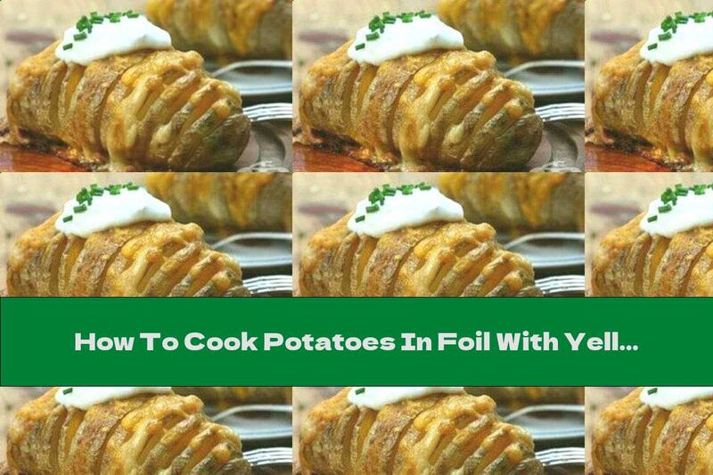 How To Cook Potatoes In Foil With Yellow Cheese And Ham - Recipe