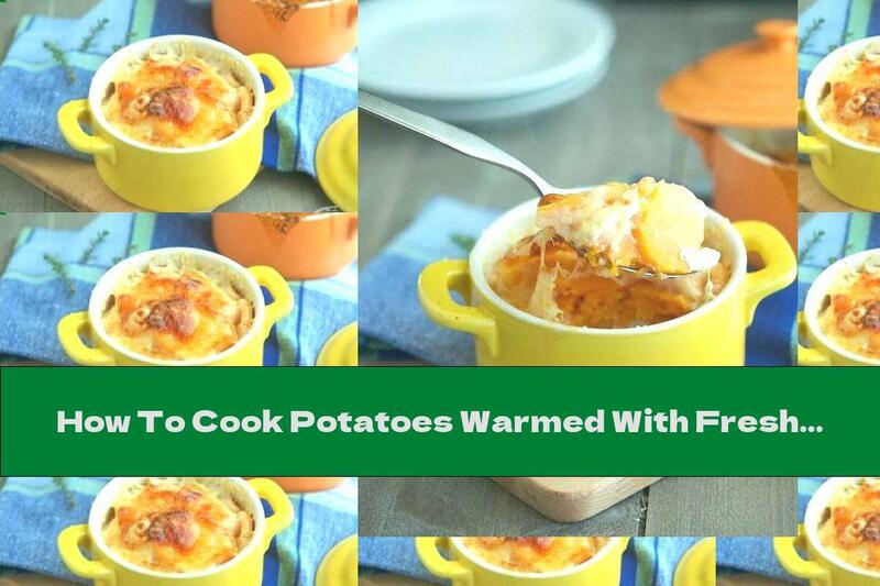 How To Cook Potatoes Warmed With Fresh Milk And Butter - Recipe