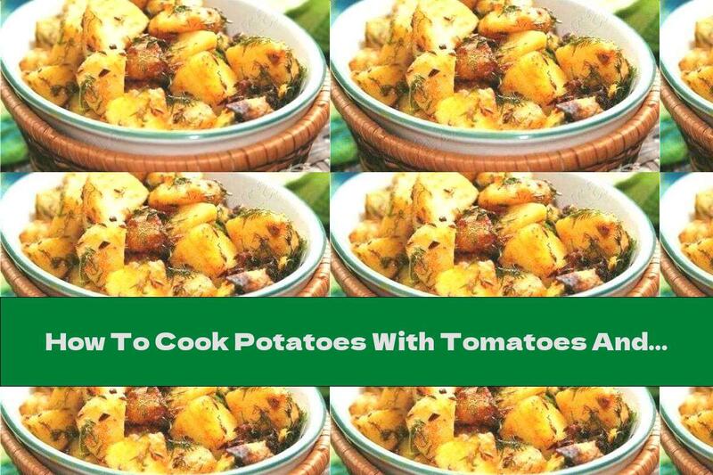 How To Cook Potatoes With Tomatoes And A Mix Of Spices In Butter - Recipe