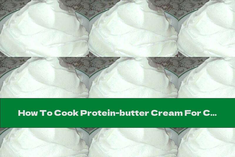 How To Cook Protein-butter Cream For Cakes And Pastries - Recipe