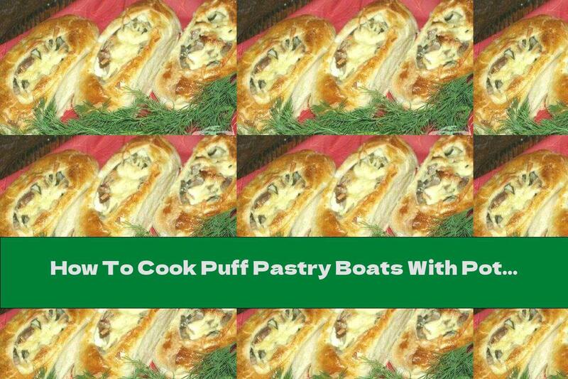 How To Cook Puff Pastry Boats With Potatoes, Meat And Cucumbers - Recipe