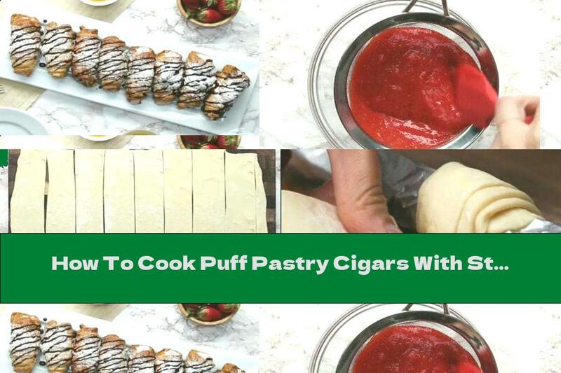How To Cook Puff Pastry Cigars With Strawberry Cream - Recipe