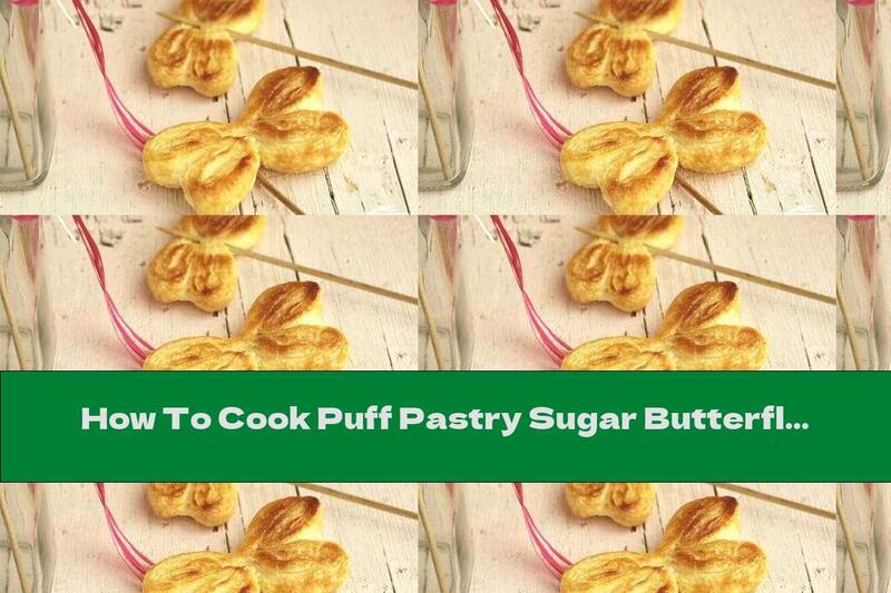 How To Cook Puff Pastry Sugar Butterflies - Recipe
