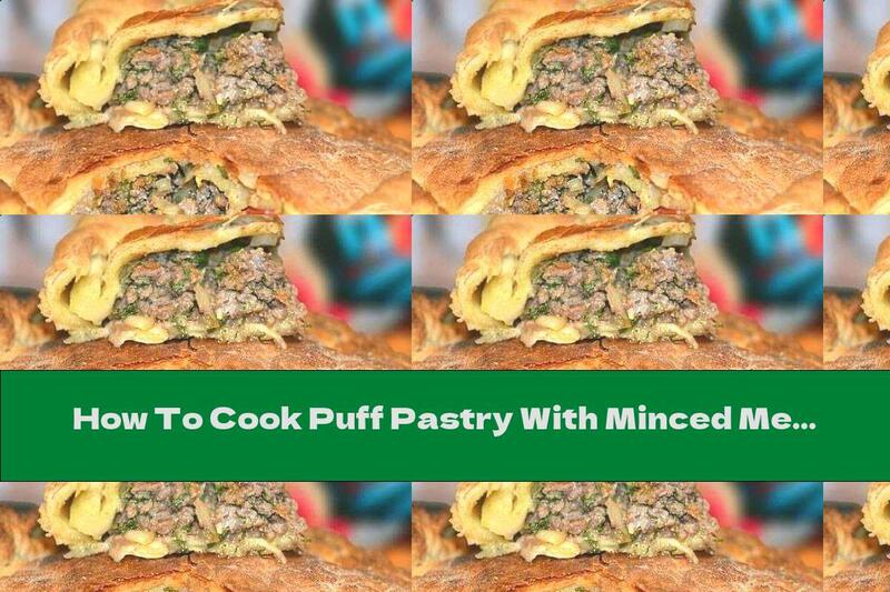 How To Cook Puff Pastry With Minced Meat - Recipe
