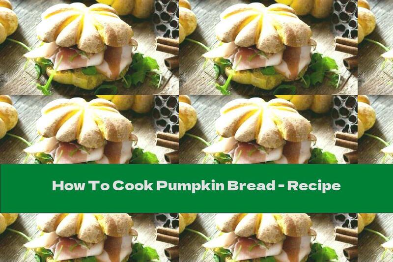 How To Cook Pumpkin Bread - Recipe