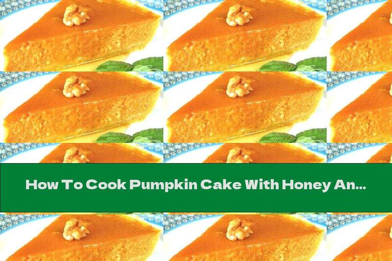 How To Cook Pumpkin Cake With Honey And Walnuts - Recipe