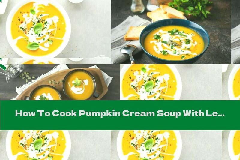 How To Cook Pumpkin Cream Soup With Leeks And Carrots - Recipe