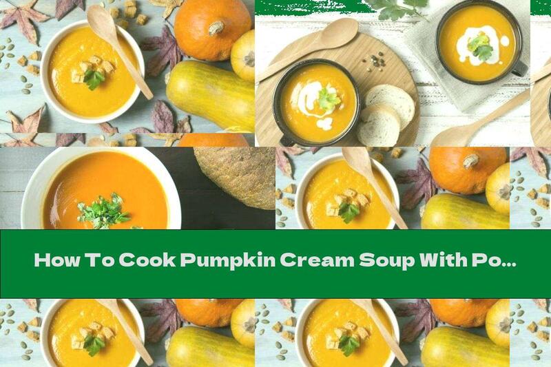How To Cook Pumpkin Cream Soup With Potatoes - Recipe