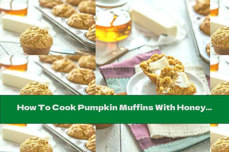 How To Cook Pumpkin Muffins With Honey And Cinnamon - Recipe