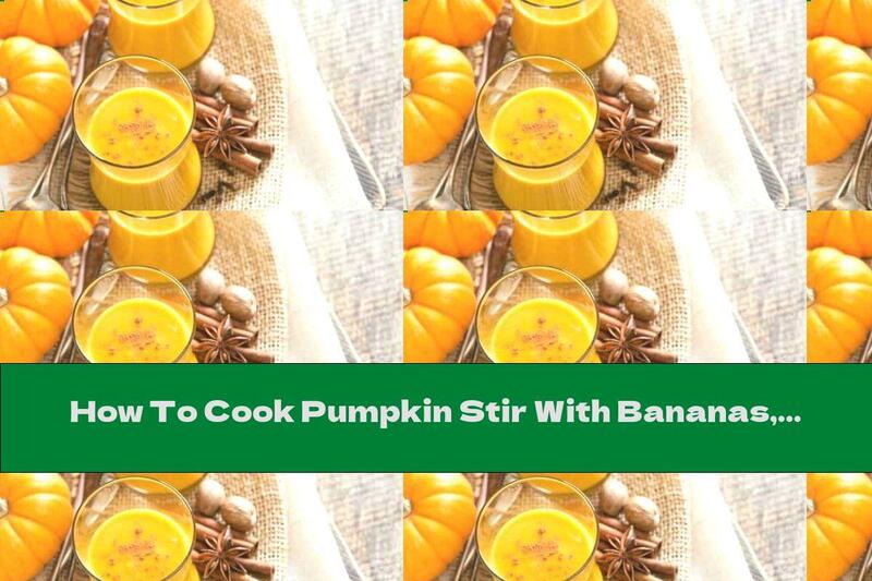 How To Cook Pumpkin Stir With Bananas, Cinnamon And Oatmeal - Recipe