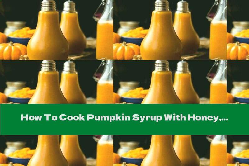How To Cook Pumpkin Syrup With Honey, Apples And Carrots - Recipe