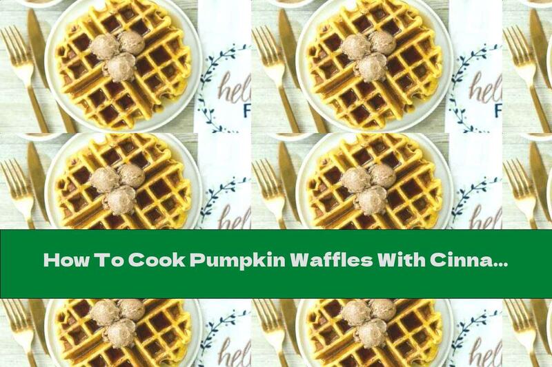How To Cook Pumpkin Waffles With Cinnamon, Honey And Butter - Recipe