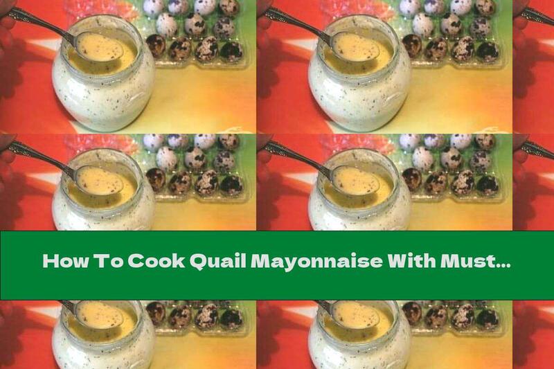 How To Cook Quail Mayonnaise With Mustard And Spices - Recipe