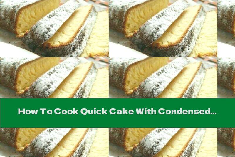 How To Cook Quick Cake With Condensed Milk - Recipe