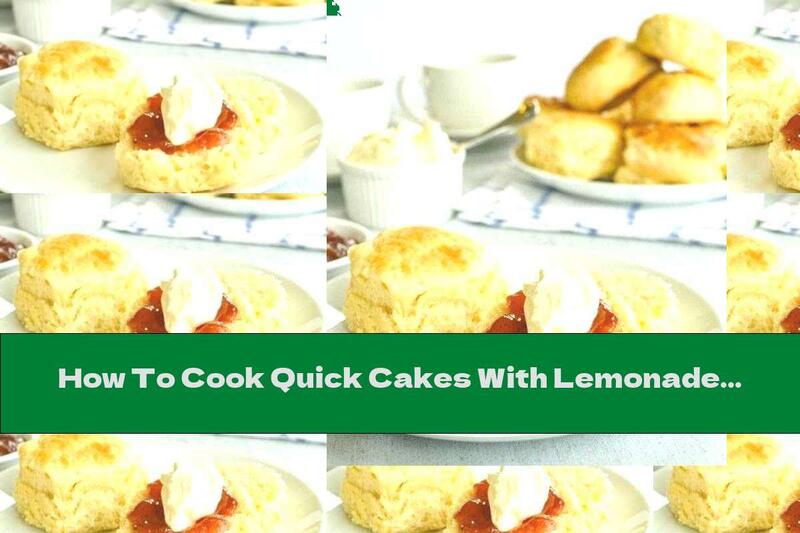 How To Cook Quick Cakes With Lemonade - Recipe
