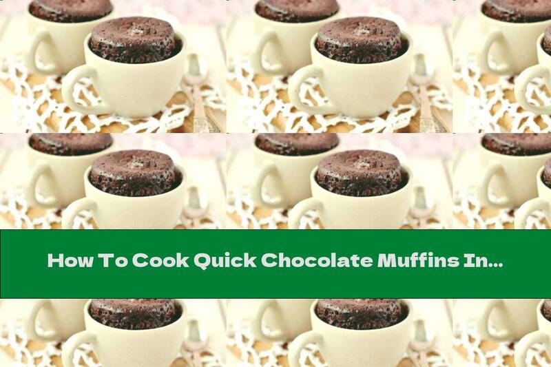 How To Cook Quick Chocolate Muffins In A Glass - Recipe