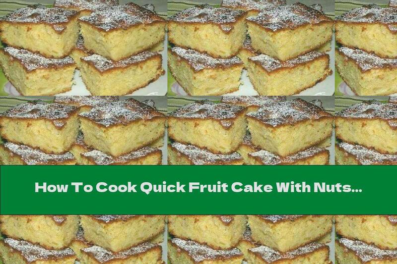 How To Cook Quick Fruit Cake With Nuts And Powdered Sugar - Recipe