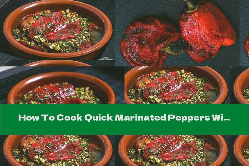 How To Cook Quick Marinated Peppers With Oregano And Chili - Recipe